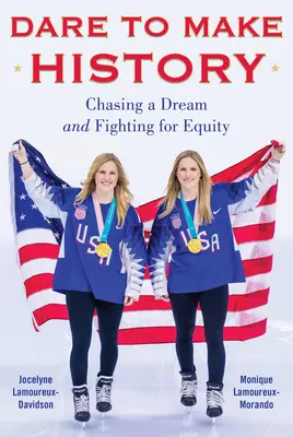 Odvážte sa tvoriť históriu: Chasing a Dream and Fighting for Equity - Dare to Make History: Chasing a Dream and Fighting for Equity