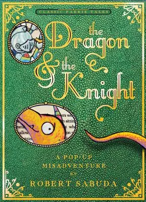 Drak a rytier: Dráčik a drak: Pop-Up Misadventure - The Dragon & the Knight: A Pop-Up Misadventure