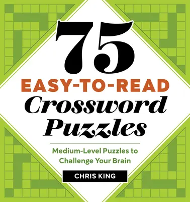 75 ľahko čitateľných krížoviek: Hádanky strednej úrovne, ktoré sú výzvou pre váš mozog. - 75 Easy-To-Read Crossword Puzzles: Medium-Level Puzzles to Challenge Your Brain