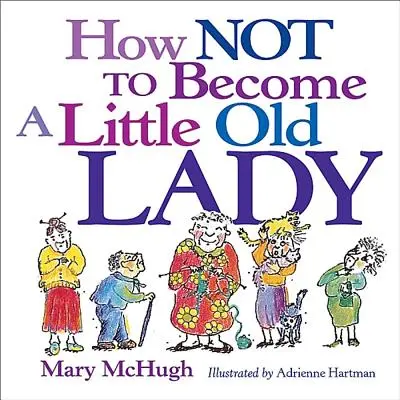 Ako sa nestať starou dámou - How Not to Become a Little Old Lady