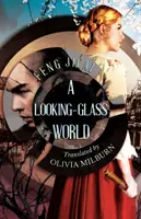 Svet za zrkadlom - Looking-Glass World