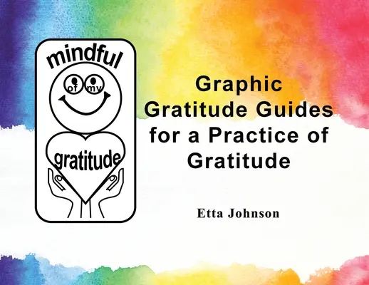 Grafické príručky vďačnosti pre prax vďačnosti - Graphic Gratitude Guides for a Practice of Gratitude