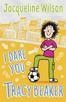 I Dare You, Tracy Beaker - Pôvodne vyšlo ako The Dare Game - I Dare You, Tracy Beaker - Originally published as The Dare Game