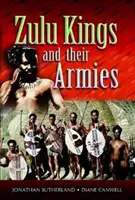 Zulskí králi a ich armády - Zulu Kings and Their Armies