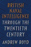 Britské námorné spravodajstvo v dvadsiatom storočí - British Naval Intelligence Through the Twentieth Century