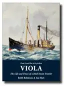 Viola - Život a časy parného remorkéra - Viola - The Life and Times of a Hull Steam Trawler