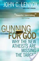 V honbe za Bohom: Prečo sa noví ateisti netrafili do cieľa - Gunning for God: Why the New Atheists Are Missing the Target