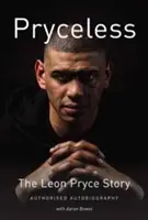 Pryceless - Príbeh Leona Prycea - autorizovaná autobiografia - Pryceless - The Leon Pryce Story - Authorised Autobiography
