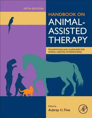 Príručka o terapii s pomocou zvierat: Základy a usmernenia pre intervencie s pomocou zvierat - Handbook on Animal-Assisted Therapy: Foundations and Guidelines for Animal-Assisted Interventions