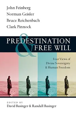 Predurčenie a slobodná vôľa: Štyri pohľady na Božiu zvrchovanosť a ľudskú slobodu - Predestination & Free Will: Four Views of Divine Sovereignty and Human Freedom