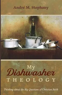 Moja teológia umývačky riadu - My Dishwasher Theology