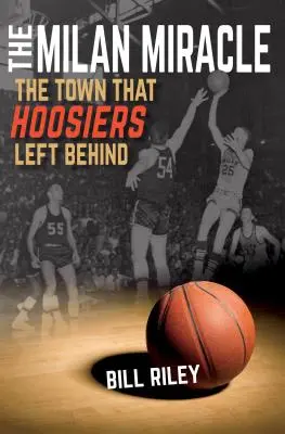 Milánsky zázrak: Mesto, ktoré Hoosiers zanechali za sebou - The Milan Miracle: The Town That Hoosiers Left Behind