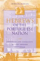 Hebrejci portugalského národa: Konverzy a komunita v ranom novoveku v Amsterdame - Hebrews of the Portuguese Nation: Conversos and Community in Early Modern Amsterdam