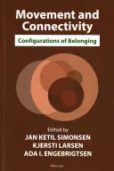 Pohyb a spojitosť: Konfigurácie príslušnosti - Movement and Connectivity: Configurations of Belonging