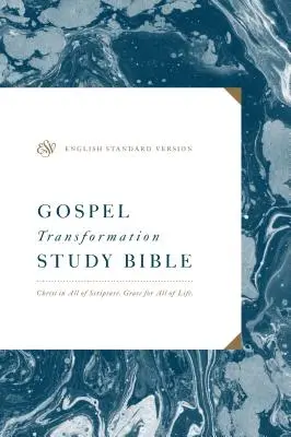 ESV Evanjelium premeny Študijná Biblia: Kristus v celom Písme, milosť pre celý život: Kristus vo všetkých častiach Písma, milosť pre celý život - ESV Gospel Transformation Study Bible: Christ in All of Scripture, Grace for All of Life: Christ in All of Scripture, Grace for All of Life