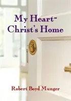 Moje srdce - Kristov domov - My Heart--Christ's Home