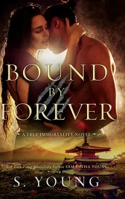 Spútaný navždy (román o skutočnej nesmrteľnosti) - Bound by Forever (A True Immortality Novel)