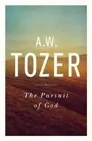 Prenasledovanie Boha: Ľudská túžba po božskom - The Pursuit of God: The Human Thirst for the Divine