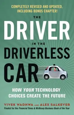 Vodič v aute bez vodiča: Ako vaše technologické rozhodnutia vytvárajú budúcnosť - The Driver in the Driverless Car: How Your Technology Choices Create the Future