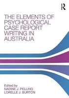 Elements of Psychological Reporting in Australia (Prvky písania psychologických správ o prípadoch v Austrálii) - Elements of Psychological Case Report Writing in Australia