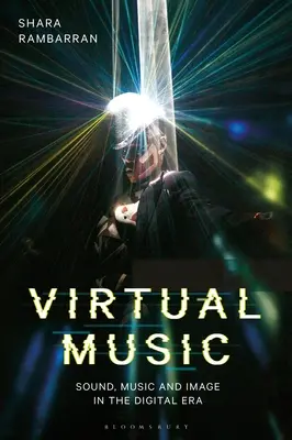 Virtuálna hudba: Zvuky, hudba a obraz v digitálnej ére - Virtual Music: Sound, Music, and Image in the Digital Era