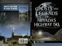 Strašidlá a legendy z nevadskej diaľnice 50 - Ghosts and Legends of Nevada's Highway 50
