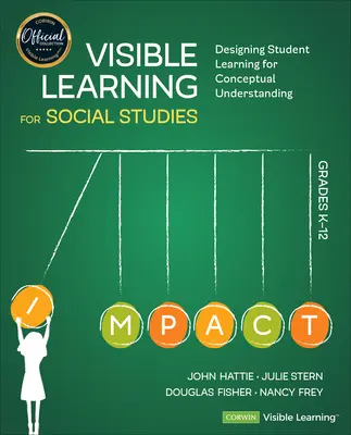 Viditeľné učenie pre spoločenské vedy, ročníky K-12: Navrhovanie učenia sa študentov pre konceptuálne porozumenie - Visible Learning for Social Studies, Grades K-12: Designing Student Learning for Conceptual Understanding