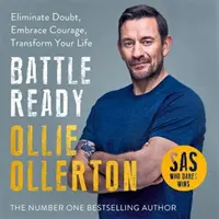 Pripravený na boj - Odstráňte pochybnosti, prijmite odvahu, premeňte svoj život - Battle Ready - Eliminate Doubt, Embrace Courage, Transform Your Life