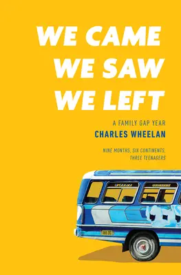 Prišli sme, videli sme, odišli sme: Rodinný rok bez práce - We Came, We Saw, We Left: A Family Gap Year
