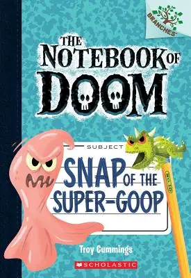 Snap of the Super-Goop (Záchvev super-gaunu): Pobočky (Zápisník skazy č. 10), 1 - Snap of the Super-Goop: A Branches Book (the Notebook of Doom #10), 1