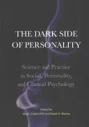 Temná stránka osobnosti: Veda a prax v sociálnej, osobnostnej a klinickej psychológii - The Dark Side of Personality: Science and Practice in Social, Personality, and Clinical Psychology