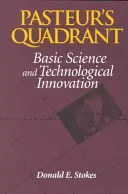Pasteurov kvadrant: Základná veda a technologické inovácie - Pasteur's Quadrant: Basic Science and Technological Innovation