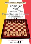 Veľmajstrovský repertoár: 1.E4 proti francúzskej, Caro-Kann a Philidor - Grandmaster Repertoire: 1.E4 Vs the French, Caro-Kann and Philidor