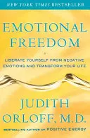 Emocionálna sloboda: Osloboďte sa od negatívnych emócií a premeňte svoj život - Emotional Freedom: Liberate Yourself from Negative Emotions and Transform Your Life