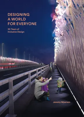 Navrhovanie sveta pre všetkých: 30 rokov inkluzívneho dizajnu - Designing a World for Everyone: 30 Years of Inclusive Design