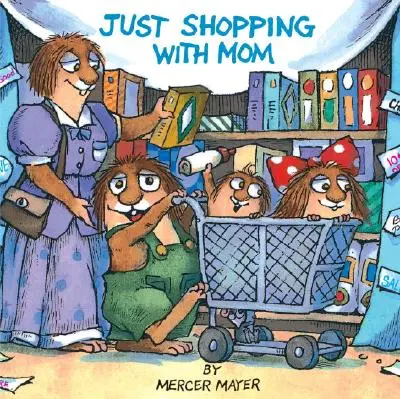 Len nakupovanie s mamou (Little Critter) - Just Shopping with Mom (Little Critter)