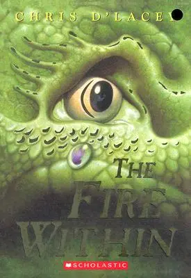 Oheň vo vnútri (Kroniky posledného draka, 1), 1 - The Fire Within (the Last Dragon Chronicles #1), 1