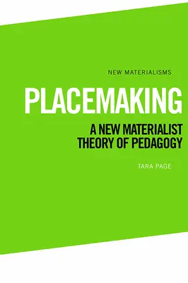 Tvorba miesta: Nová materialistická teória pedagogiky - Placemaking: A New Materialist Theory of Pedagogy