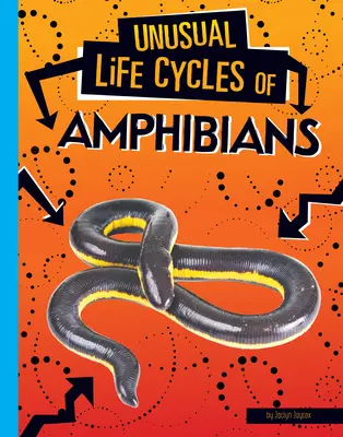 Neobvyklé životné cykly obojživelníkov - Unusual Life Cycles of Amphibians