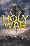 Svätá vojna - tretia kniha Saladinovej trilógie - Holy War - Book Three of the Saladin Trilogy