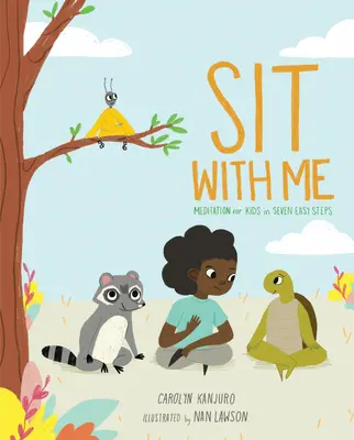 Sadni si so mnou: Meditácia pre deti v siedmich jednoduchých krokoch - Sit with Me: Meditation for Kids in Seven Easy Steps