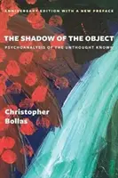 Tieň objektu: Psychoanalýza nemysleného známeho - The Shadow of the Object: Psychoanalysis of the Unthought Known