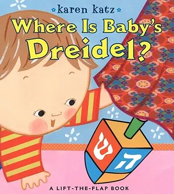 Kde je detský dereš?: - Where Is Baby's Dreidel?: A Lift-The-Flap Book