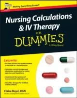 Ošetrovateľské výpočty a intravenózna terapia pre pokročilých - UK - Nursing Calculations and IV Therapy for Dummies - UK