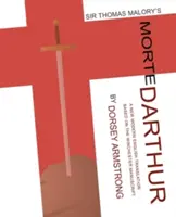 Morte Darthur sira Thomasa Maloryho: (Kritický preklad): Nový moderný anglický preklad podľa Winchesterského rukopisu - Sir Thomas Malory's Morte Darthur: A New Modern English Translation Based on the Winchester Manuscript (Critical)