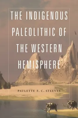 Domorodý paleolit západnej pologule - The Indigenous Paleolithic of the Western Hemisphere