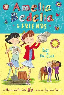 Amelia Bedelia a priatelia: Bedelia a jej kamaráti: Beat the Clock Bedelia a jej kamaráti: Bedelia a jej kamaráti - Amelia Bedelia & Friends: Beat the Clock