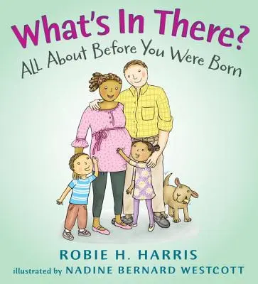 Čo je tam?: Všetko o tom, čo bolo pred tvojím narodením - What's in There?: All about Before You Were Born