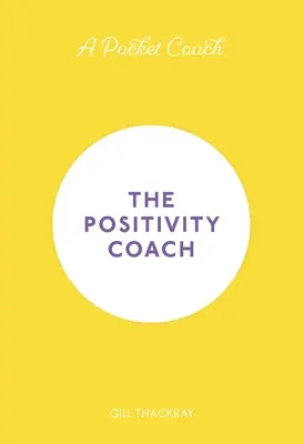 Vreckový kouč: Tréner pozitívneho myslenia, 5. zväzok - A Pocket Coach: The Positivity Coach, Volume 5