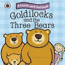 Zlatovláska a tri medvede: Rozprávky na dotyk s medvedíkmi a medvedíkmi: 1. - Goldilocks and the Three Bears: Ladybird Touch and Feel Fairy Tales